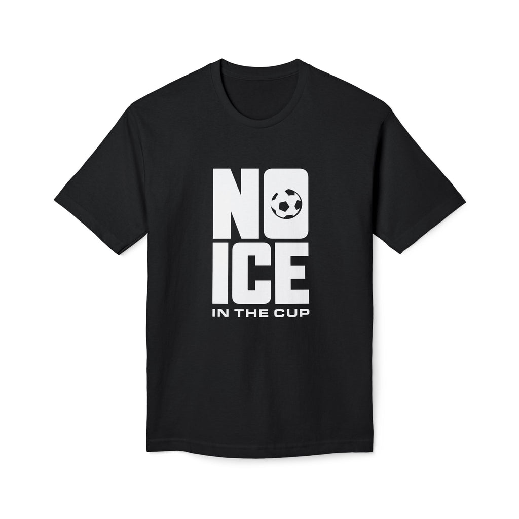 No ICE in the Cup T-Shirt