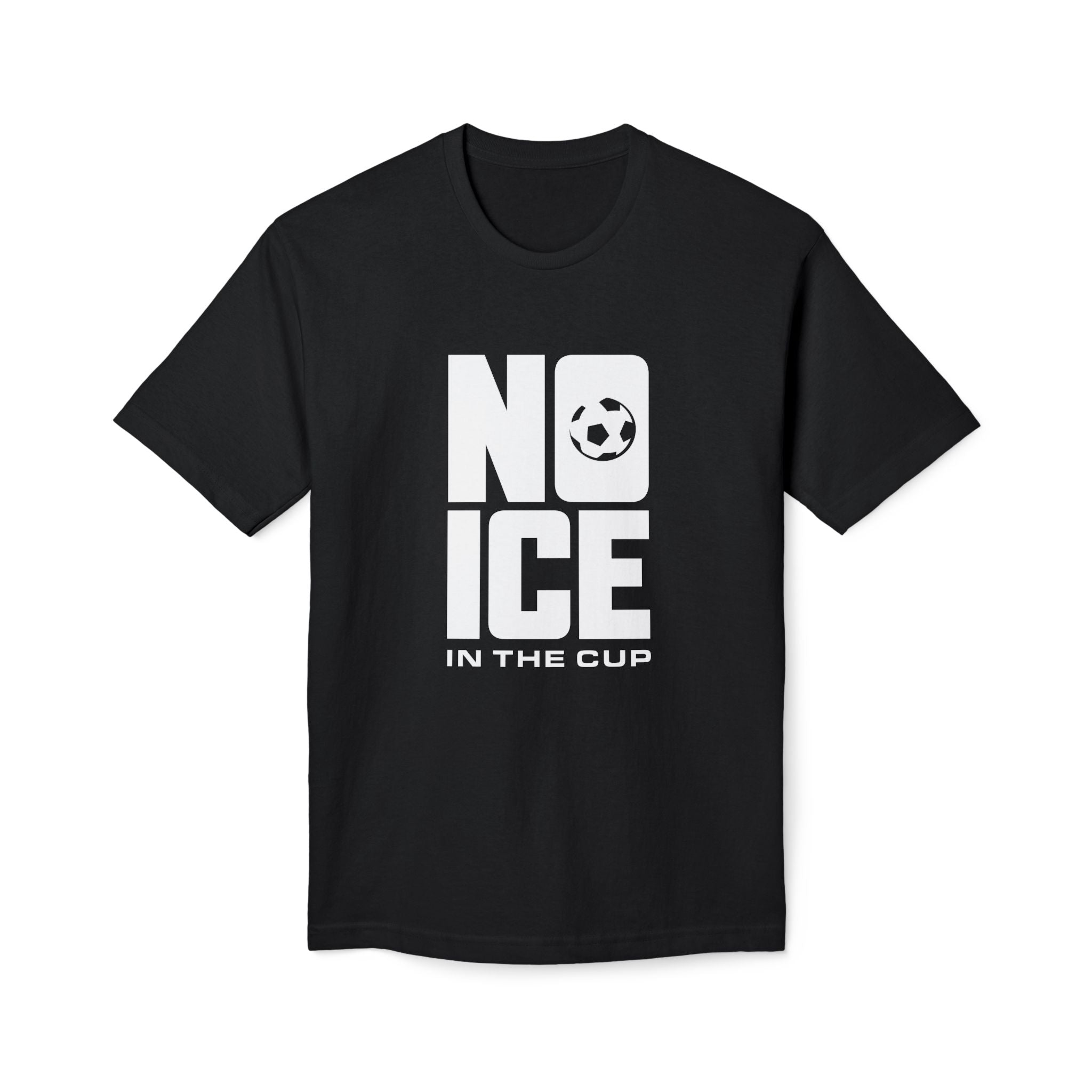 No ICE in the Cup T-Shirt